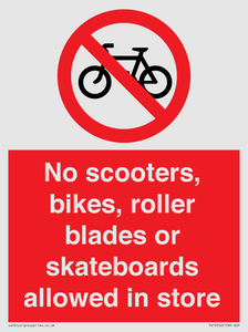 No scooters, bikes, roller blades or skateboards allowed in store